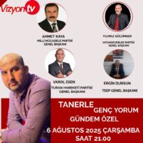 VİZYONTV’DE TANERLE GENÇ YORUM GÜNDEM ÖZEL PROGRAMINDA LİDERLER BULUŞUYOR!