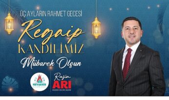 Belediye Başkanımız Rasim Arı’dan Regaip Kandili Mesajı