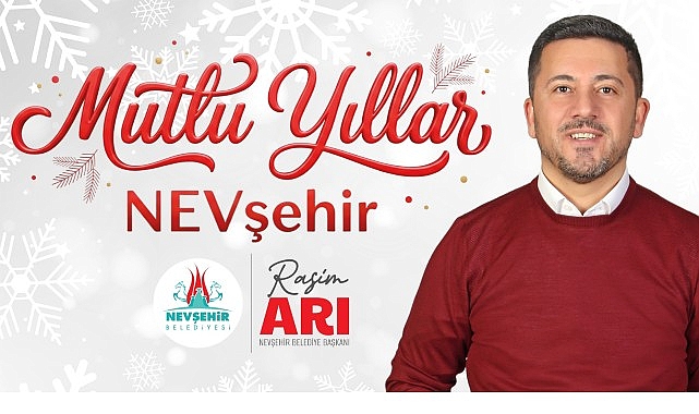 Nevşehir Belediye Başkanımız Rasim Arı’dan Yeni Yıl Mesajı