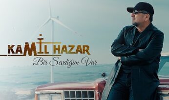 Kamil Hazar’dan aşka seslenen yeni şarkı: ‘Bir Sevdiğim Var’