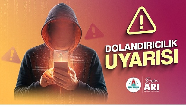 Nevşehir Belediyesi Dolandırıcılara Karşı Uyarılarda Bulundu